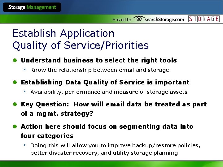 Hosted by Establish Application Quality of Service/Priorities l Understand business to select the right