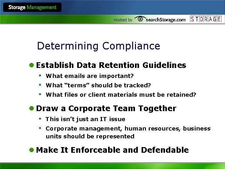 Hosted by Determining Compliance l Establish Data Retention Guidelines • What emails are important?