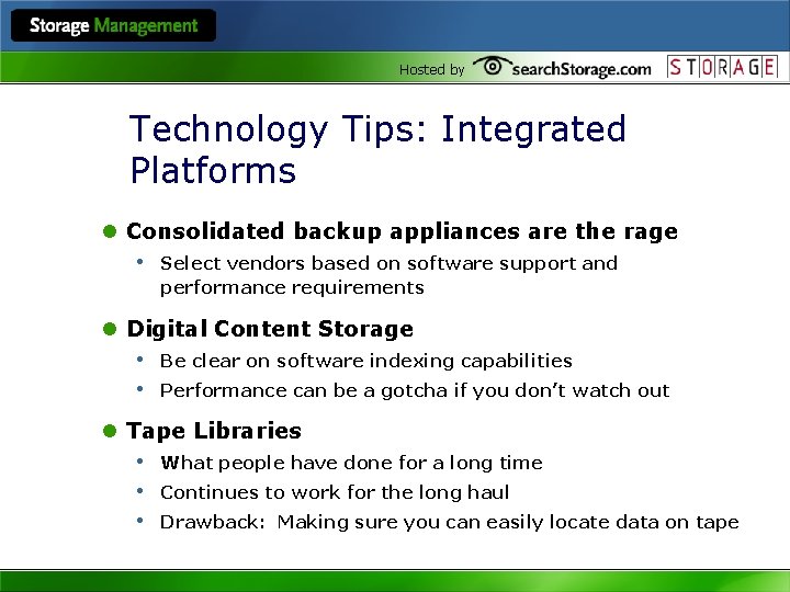 Hosted by Technology Tips: Integrated Platforms l Consolidated backup appliances are the rage •
