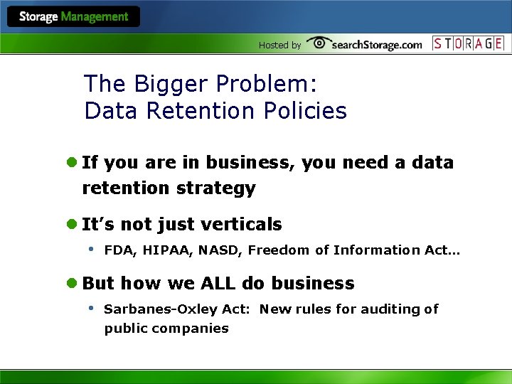 Hosted by The Bigger Problem: Data Retention Policies l If you are in business,