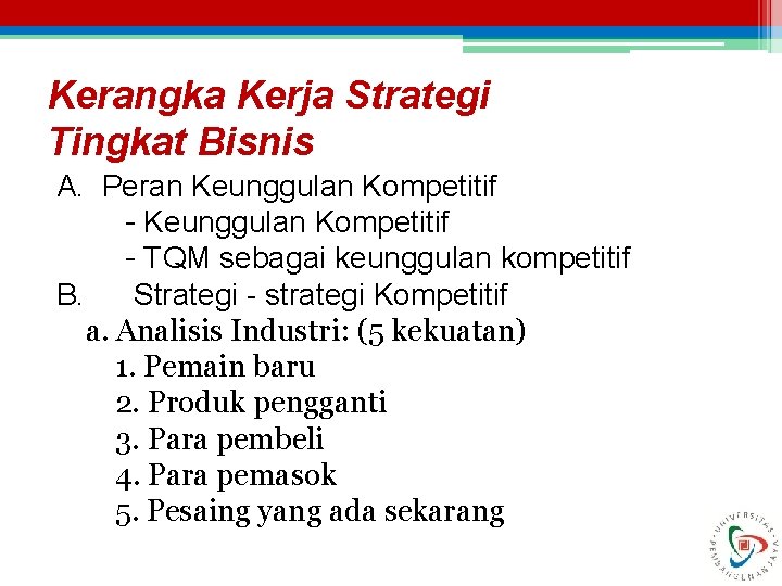 Kerangka Kerja Strategi Tingkat Bisnis A. Peran Keunggulan Kompetitif - TQM sebagai keunggulan kompetitif