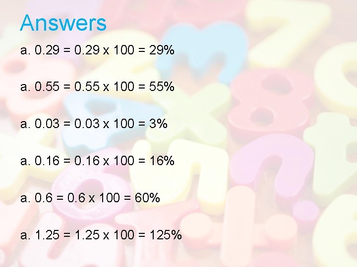 Answers a. 0. 29 = 0. 29 x 100 = 29% a. 0. 55