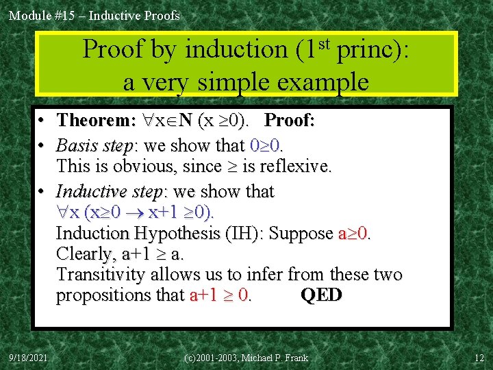 Module #15 – Inductive Proofs Proof by induction (1 st princ): a very simple