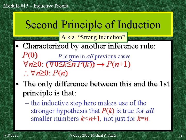 Module #15 – Inductive Proofs Second Principle of Induction A. k. a. “Strong Induction”