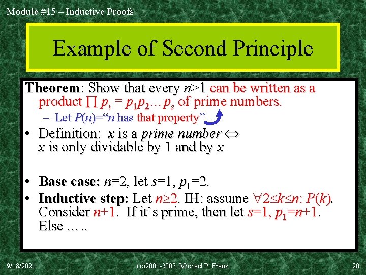 Module #15 – Inductive Proofs Example of Second Principle Theorem: Show that every n>1