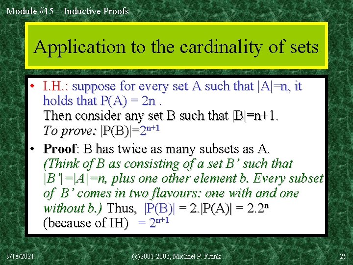 Module #15 – Inductive Proofs Application to the cardinality of sets • I. H.