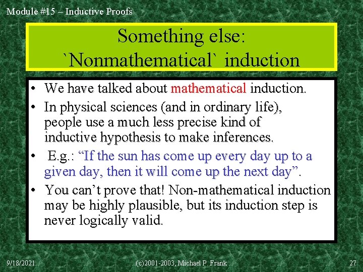 Module #15 – Inductive Proofs Something else: `Nonmathematical` induction • We have talked about