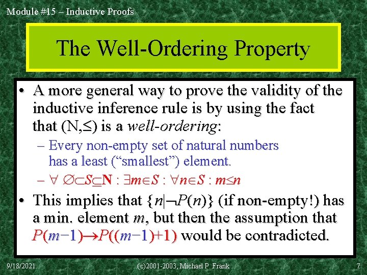 Module #15 – Inductive Proofs The Well-Ordering Property • A more general way to