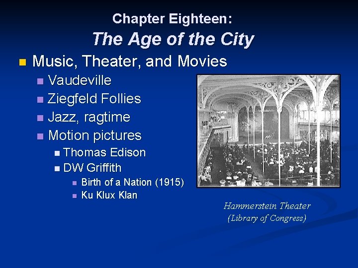 Chapter Eighteen: The Age of the City n Music, Theater, and Movies Vaudeville n