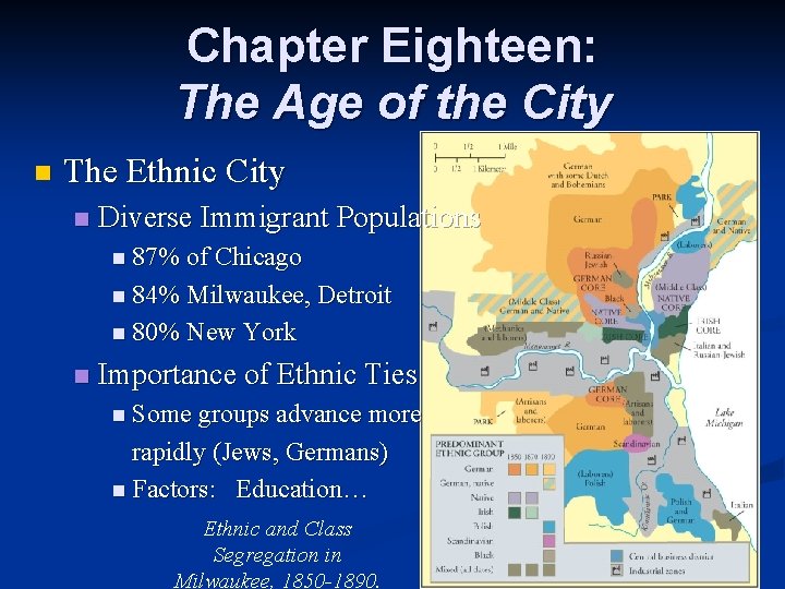 Chapter Eighteen: The Age of the City n The Ethnic City n Diverse Immigrant
