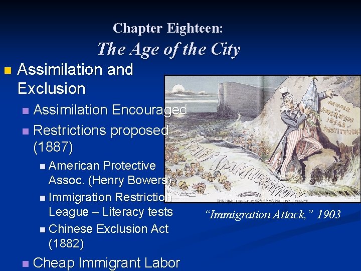 Chapter Eighteen: The Age of the City n Assimilation and Exclusion Assimilation Encouraged n
