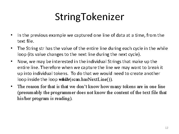 String. Tokenizer • In the previous example we captured one line of data at