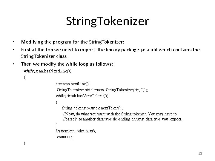 String. Tokenizer • • • Modifying the program for the String. Tokenizer: First at