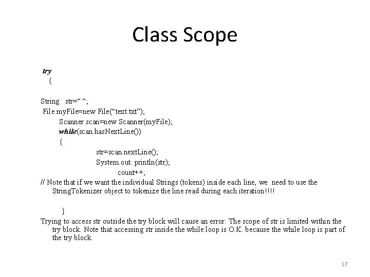 Class Scope try { String str=“ “; File my. File=new File(“text. txt”); Scanner scan=new
