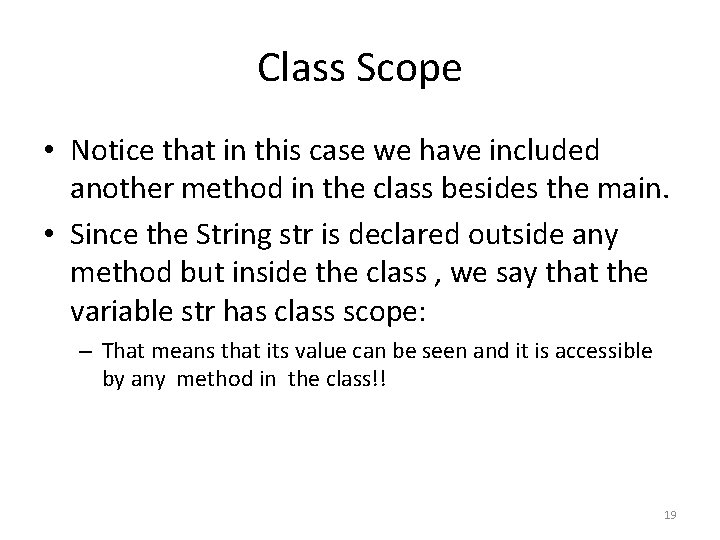 Class Scope • Notice that in this case we have included another method in