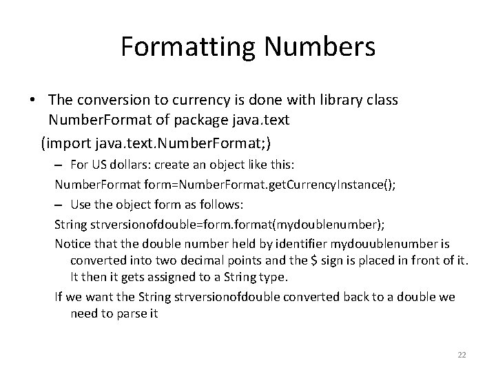 Formatting Numbers • The conversion to currency is done with library class Number. Format