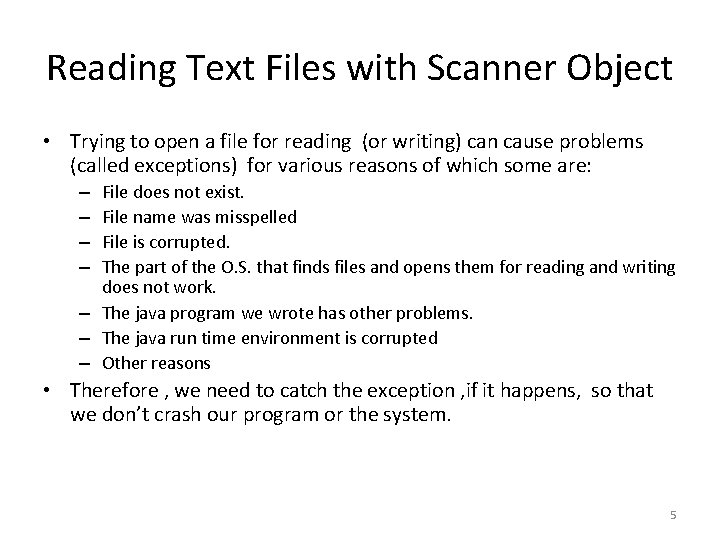 Reading Text Files with Scanner Object • Trying to open a file for reading