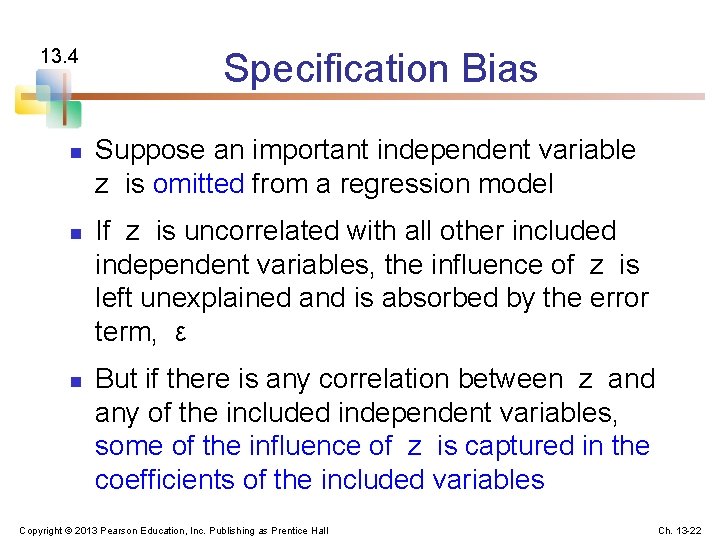 13. 4 n n n Specification Bias Suppose an important independent variable z is