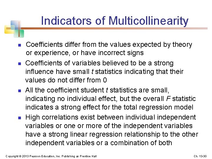 Indicators of Multicollinearity n n Coefficients differ from the values expected by theory or