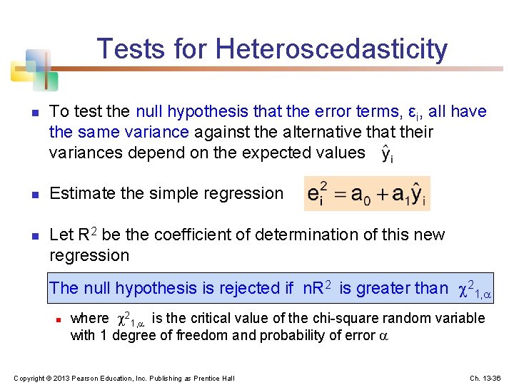 Tests for Heteroscedasticity n n n To test the null hypothesis that the error