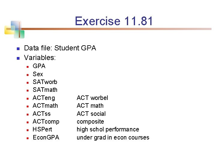 Exercise 11. 81 n n Data file: Student GPA Variables: n n n n