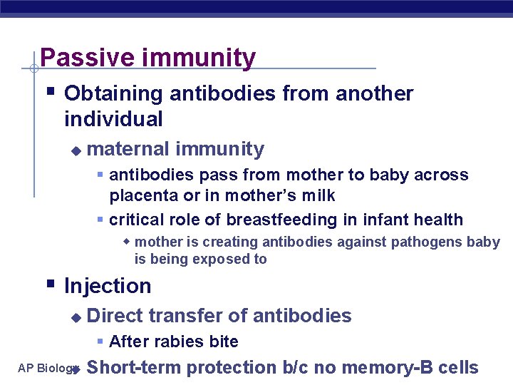 Passive immunity § Obtaining antibodies from another individual u maternal immunity § antibodies pass