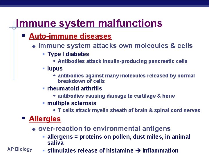 Immune system malfunctions § Auto-immune diseases u immune system attacks own molecules & cells