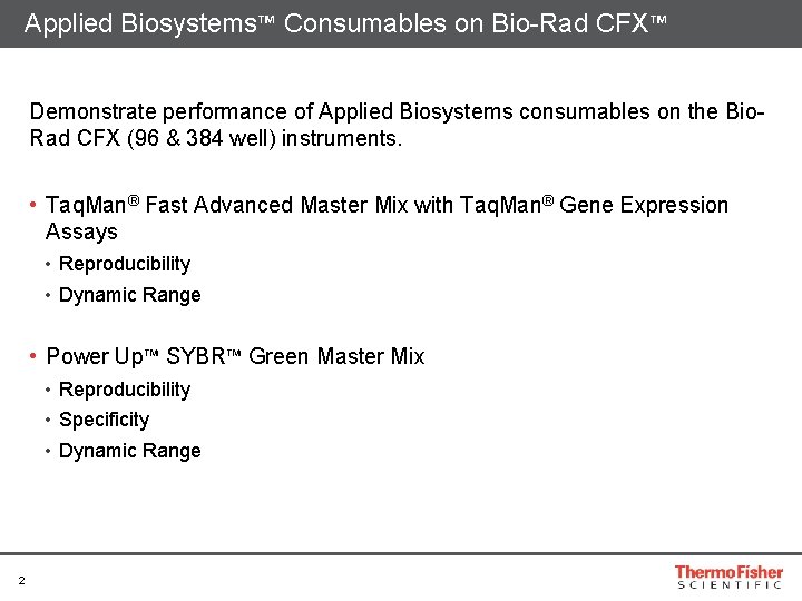 Applied Biosystems™ Consumables on Bio-Rad CFX™ Demonstrate performance of Applied Biosystems consumables on the