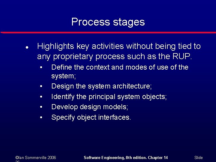 Process stages l Highlights key activities without being tied to any proprietary process such