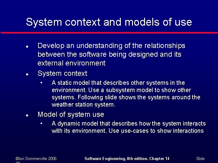 System context and models of use l l Develop an understanding of the relationships