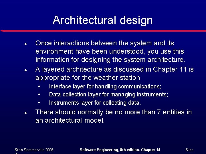 Architectural design l l Once interactions between the system and its environment have been