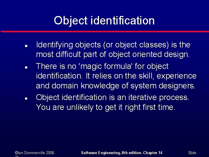 Object identification l l l Identifying objects (or object classes) is the most difficult