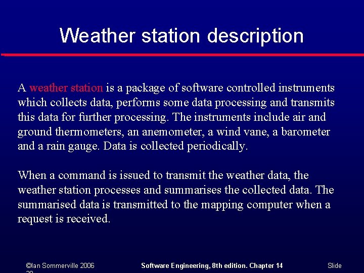 Weather station description A weather station is a package of software controlled instruments which