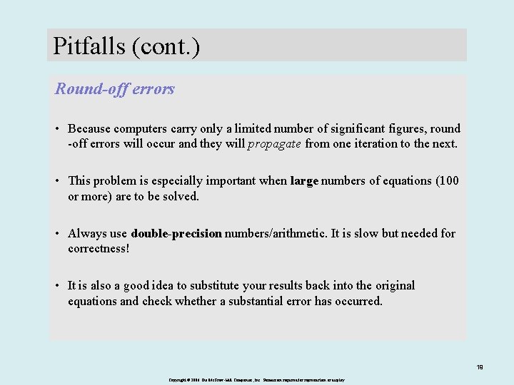 Pitfalls (cont. ) Round-off errors • Because computers carry only a limited number of