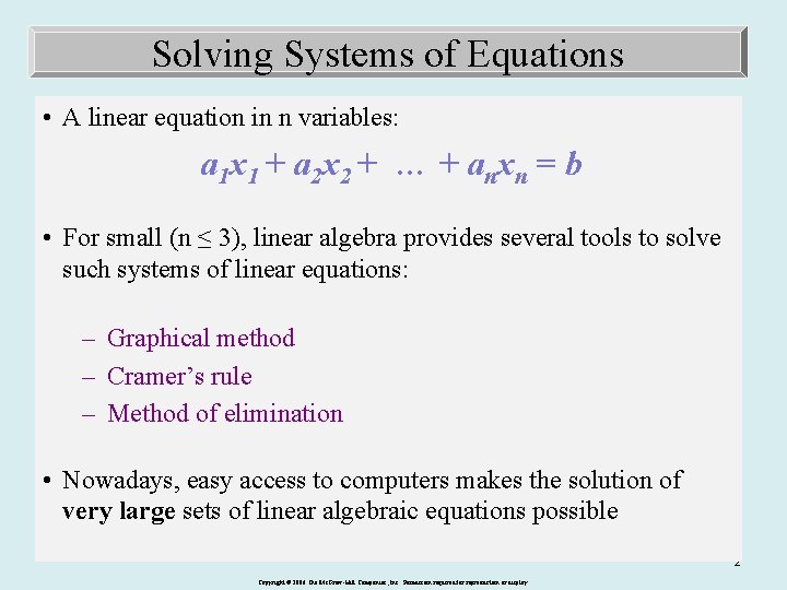 Solving Systems of Equations • A linear equation in n variables: a 1 x