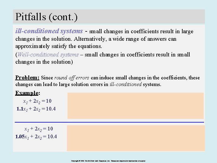 Pitfalls (cont. ) ill-conditioned systems - small changes in coefficients result in large changes