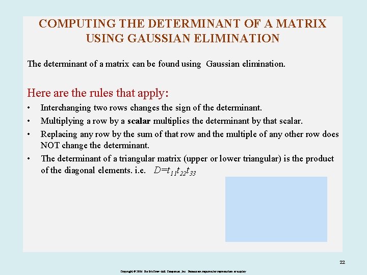 COMPUTING THE DETERMINANT OF A MATRIX USING GAUSSIAN ELIMINATION The determinant of a matrix