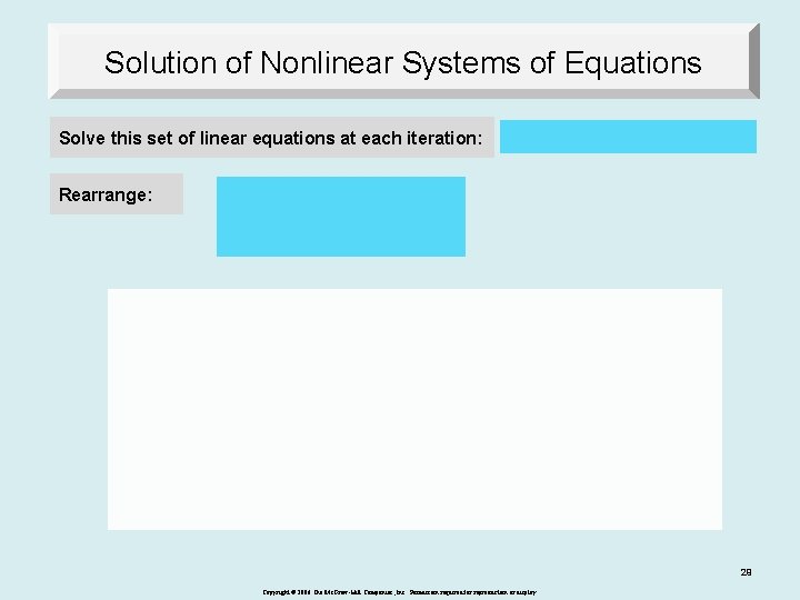 Solution of Nonlinear Systems of Equations Solve this set of linear equations at each