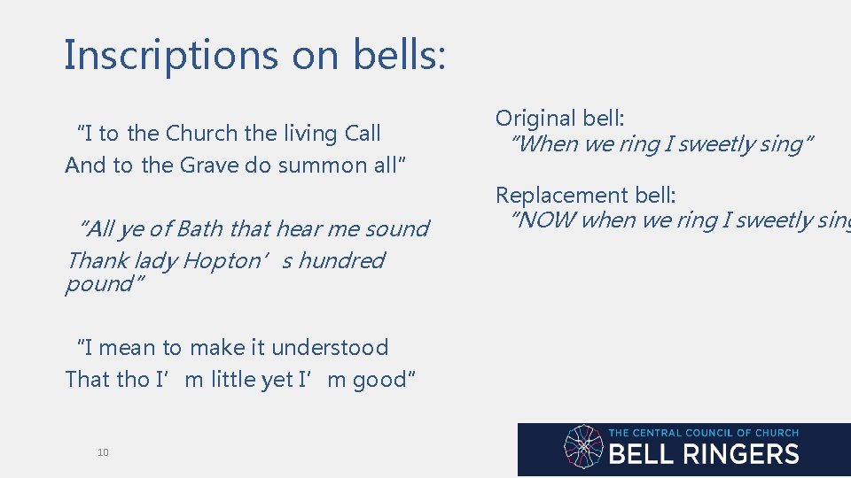 Inscriptions on bells: “I to the Church the living Call And to the Grave