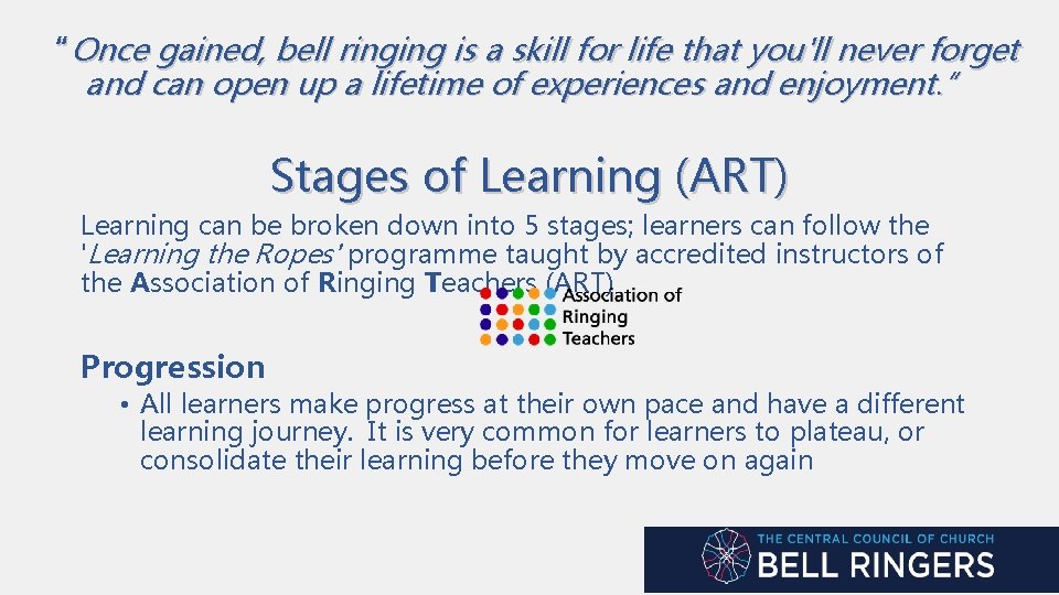 “Once gained, bell ringing is a skill for life that you'll never forget and