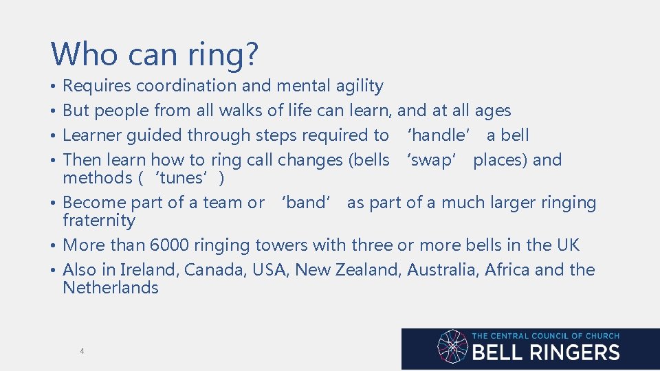 Who can ring? Requires coordination and mental agility But people from all walks of