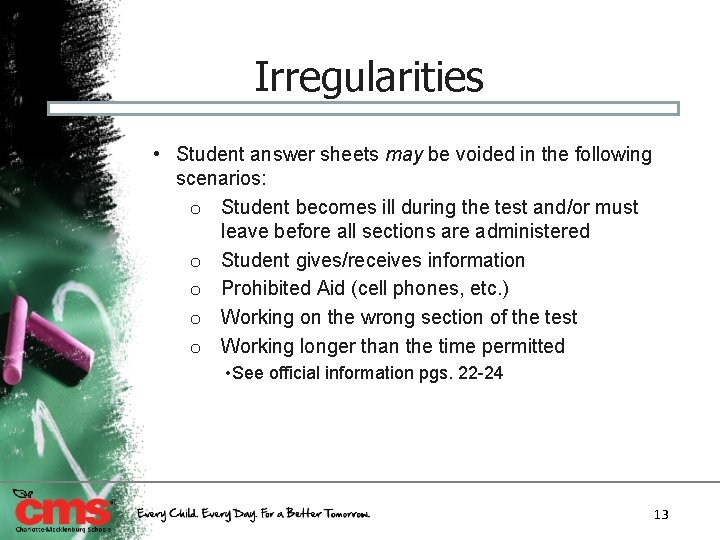 Irregularities • Student answer sheets may be voided in the following scenarios: o Student