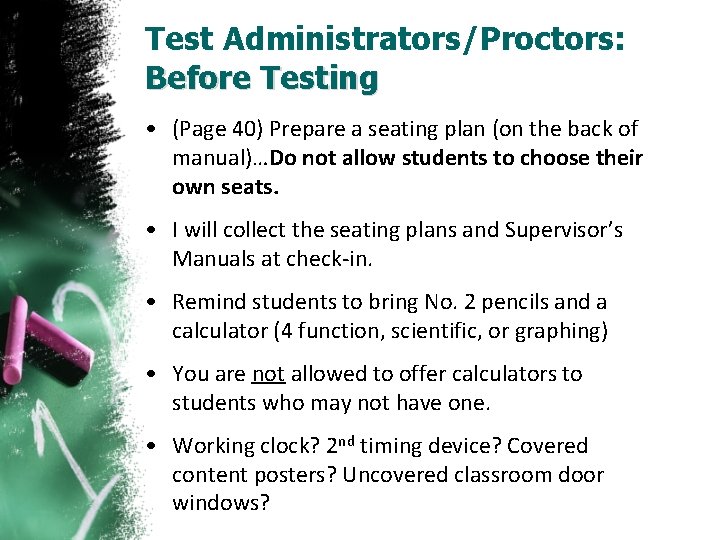 Test Administrators/Proctors: Before Testing • (Page 40) Prepare a seating plan (on the back