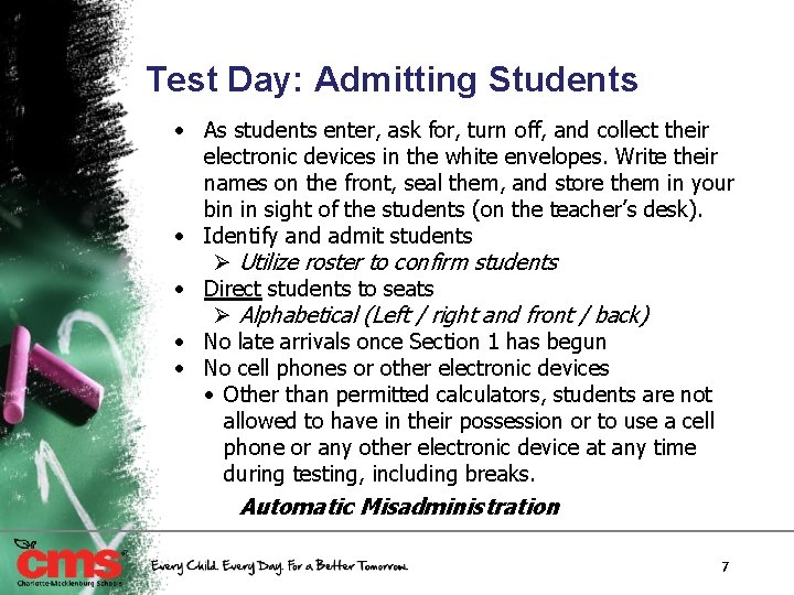 Test Day: Admitting Students • As students enter, ask for, turn off, and collect