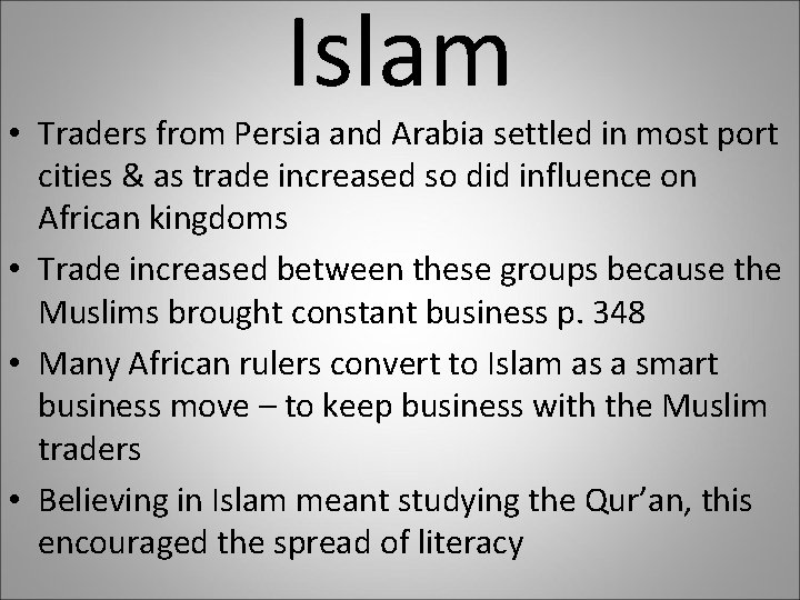 Islam • Traders from Persia and Arabia settled in most port cities & as