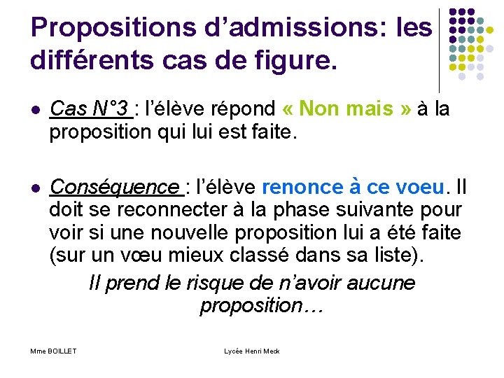 Propositions d’admissions: les différents cas de figure. l Cas N° 3 : l’élève répond