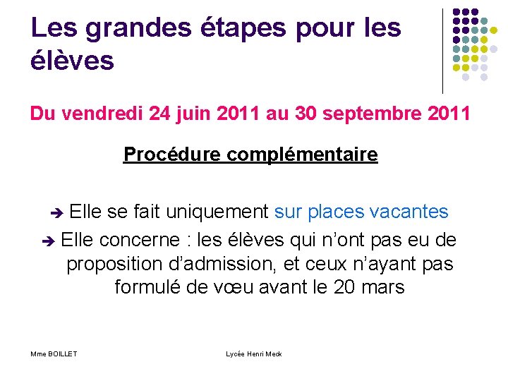 Les grandes étapes pour les élèves Du vendredi 24 juin 2011 au 30 septembre