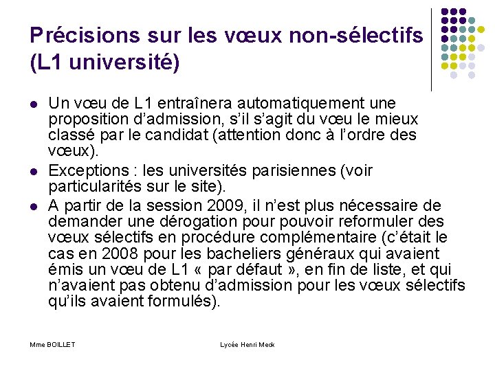 Précisions sur les vœux non-sélectifs (L 1 université) l l l Un vœu de