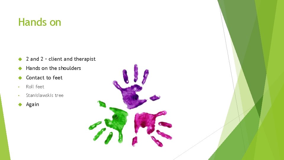 Hands on 2 and 2 – client and therapist Hands on the shoulders Contact