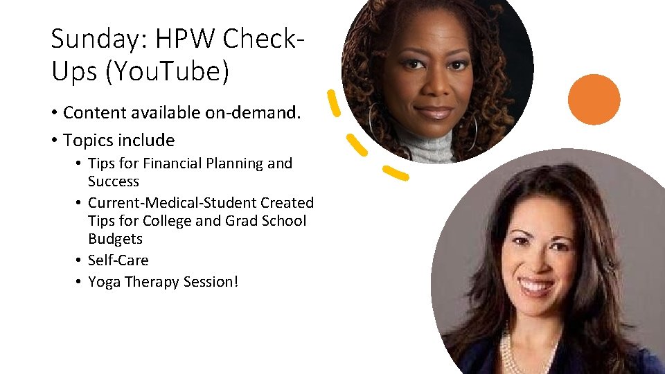 Sunday: HPW Check. Ups (You. Tube) • Content available on-demand. • Topics include •
